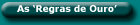 As 'Regras de Ouro'